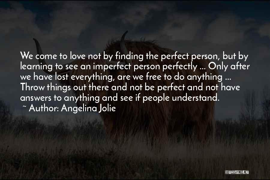 Imperfect Person Perfectly Quotes By Angelina Jolie
