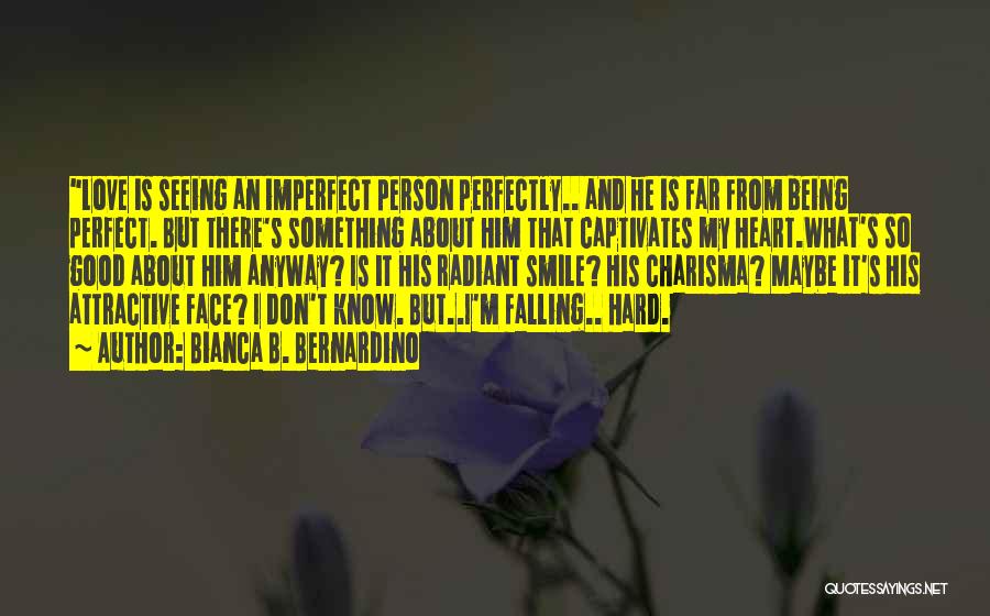 Imperfect Person Perfectly Quotes By Bianca B. Bernardino