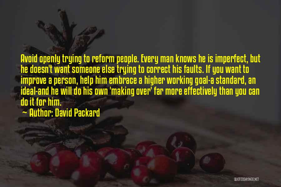 Imperfect Person Quotes By David Packard