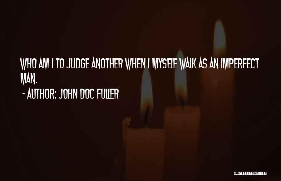 Imperfect Quotes By John Doc Fuller