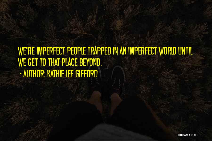 Imperfect Quotes By Kathie Lee Gifford