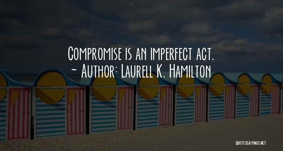 Imperfect Quotes By Laurell K. Hamilton