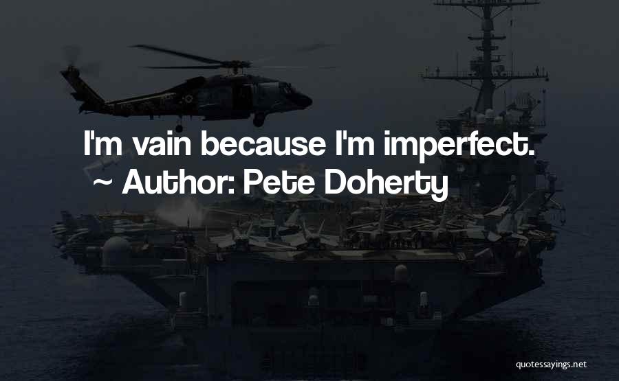 Imperfect Quotes By Pete Doherty