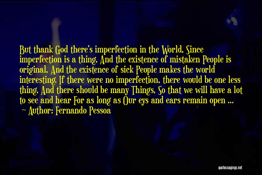 Imperfection And God Quotes By Fernando Pessoa