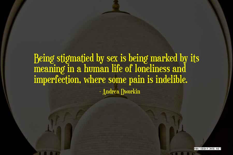 Imperfection And Love Quotes By Andrea Dworkin Imperfection And Love Quotes By Andrea Dworkin