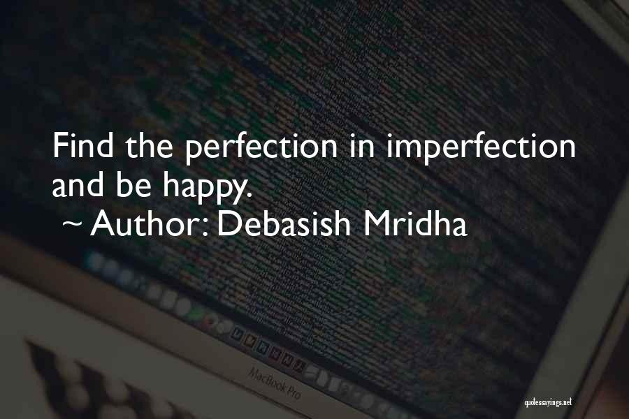 Imperfection And Love Quotes By Debasish Mridha