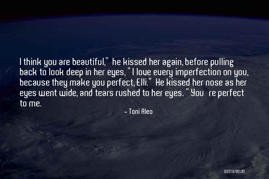 Imperfection And Love Quotes By Toni Aleo