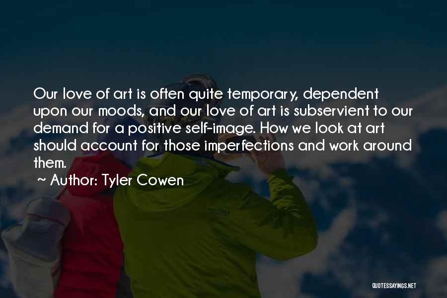 Imperfection And Love Quotes By Tyler Cowen