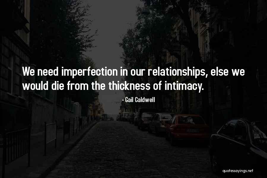 Imperfection And Relationships Quotes By Gail Caldwell