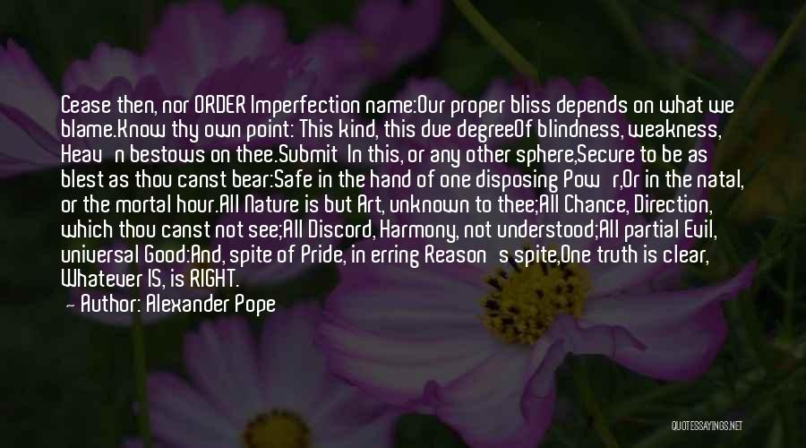 Imperfection In Nature Quotes By Alexander Pope