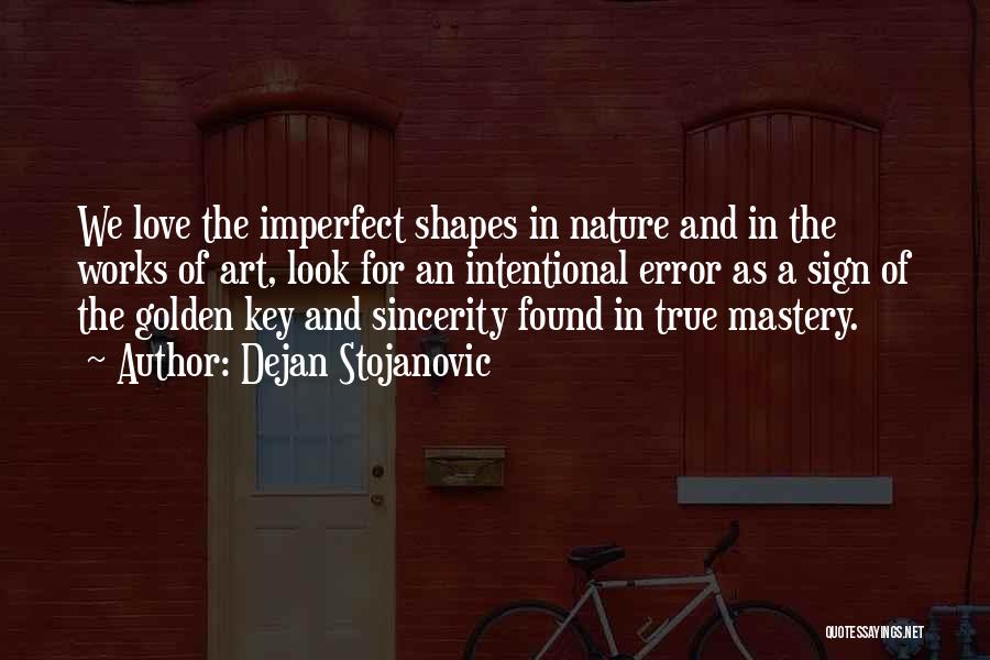 Imperfection In Nature Quotes By Dejan Stojanovic