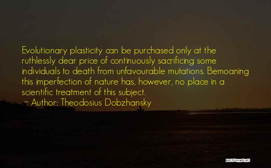 Imperfection In Nature Quotes By Theodosius Dobzhansky
