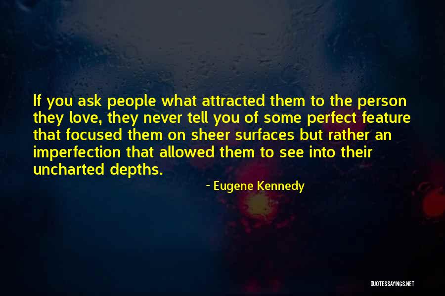 Imperfection Love Quotes By Eugene Kennedy Imperfection Love Quotes By Eugene Kennedy
