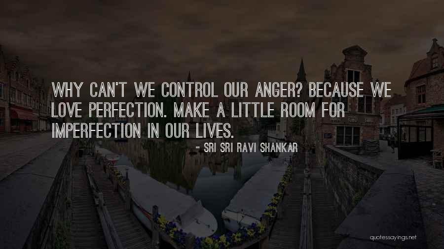 Imperfection Love Quotes By Sri Sri Ravi Shankar Imperfection Love Quotes By Sri Sri Ravi Shankar