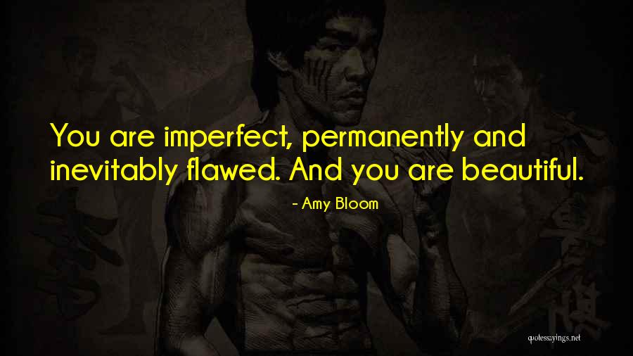 Imperfections And Beauty Quotes By Amy Bloom Imperfections And Beauty Quotes By Amy Bloom