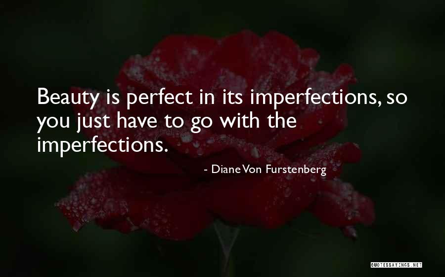 Imperfections And Beauty Quotes By Diane Von Furstenberg Imperfections And Beauty Quotes By Diane Von Furstenberg
