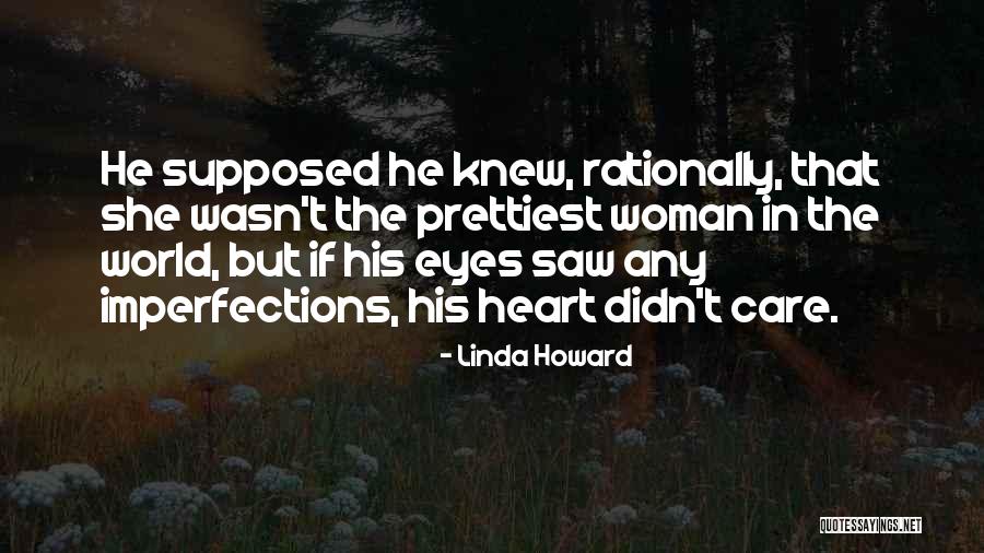 Imperfections And Beauty Quotes By Linda Howard Imperfections And Beauty Quotes By Linda Howard