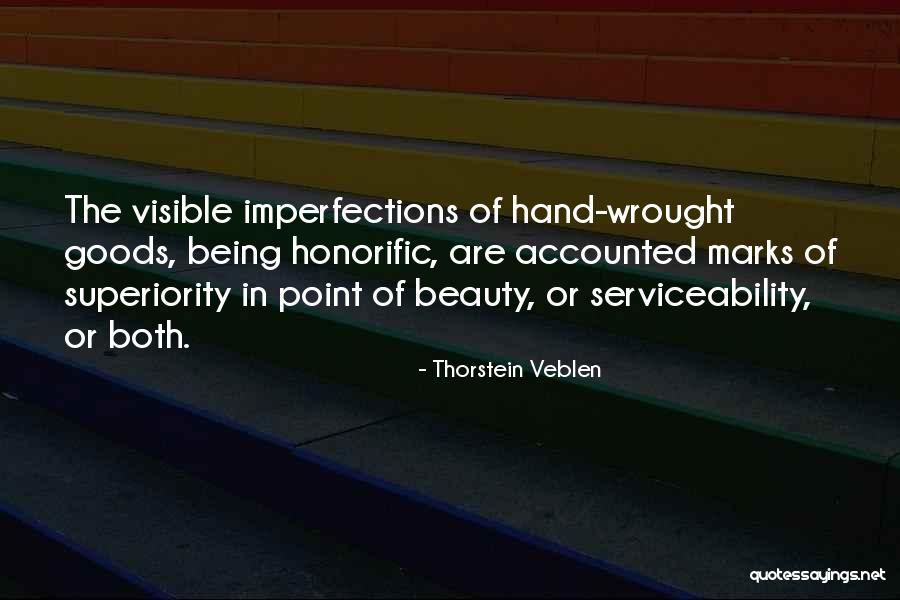 Imperfections And Beauty Quotes By Thorstein Veblen Imperfections And Beauty Quotes By Thorstein Veblen