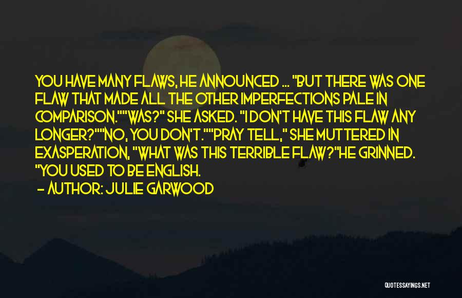 Imperfections And Flaws Quotes By Julie Garwood