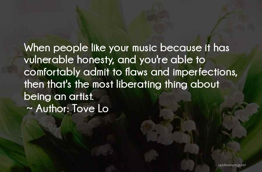 Imperfections And Flaws Quotes By Tove Lo