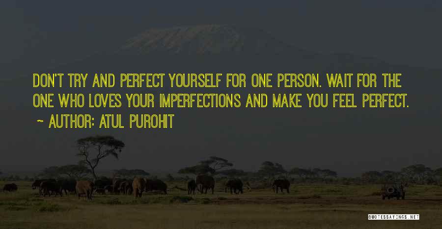 Imperfections And Love Quotes By Atul Purohit