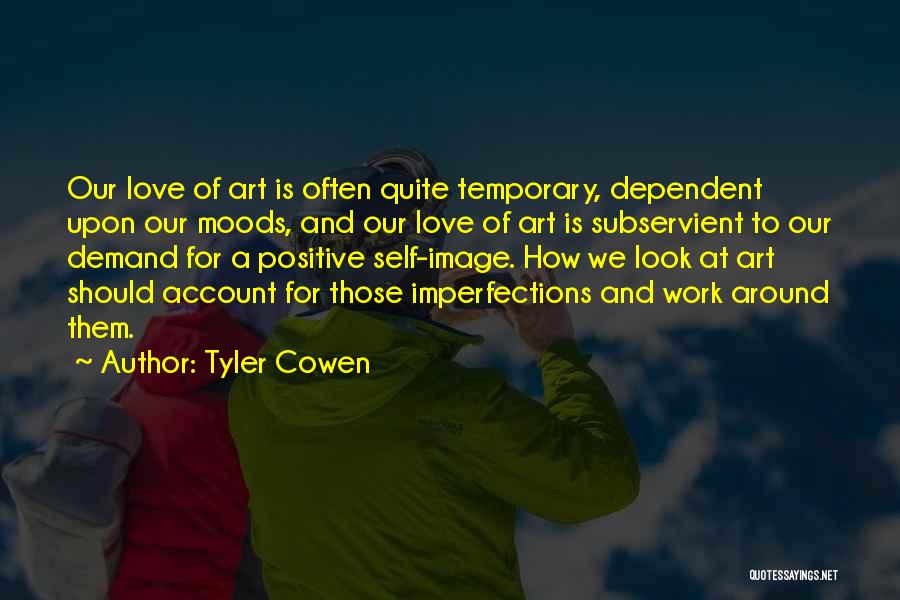 Imperfections And Love Quotes By Tyler Cowen