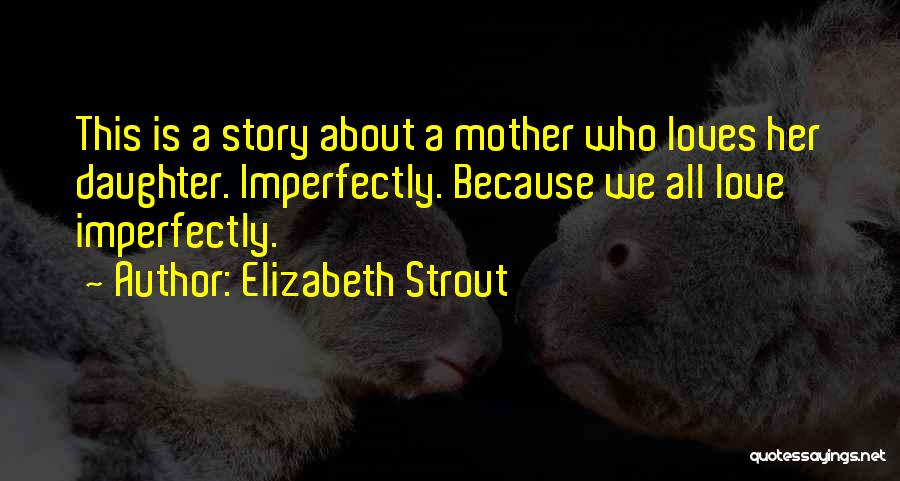 Imperfectly In Love Quotes By Elizabeth Strout