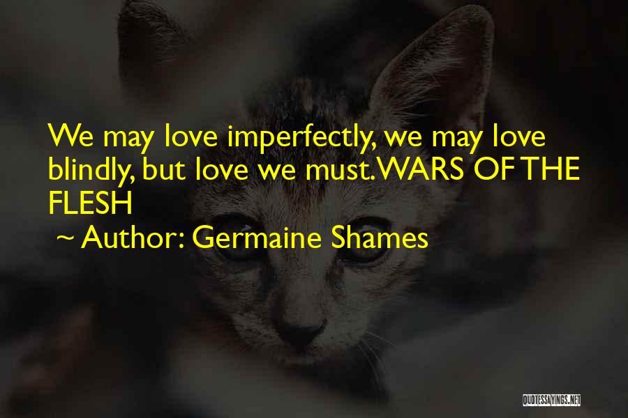 Imperfectly In Love Quotes By Germaine Shames