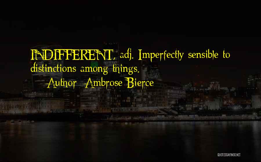 Imperfectly Quotes By Ambrose Bierce