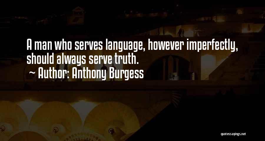 Imperfectly Quotes By Anthony Burgess