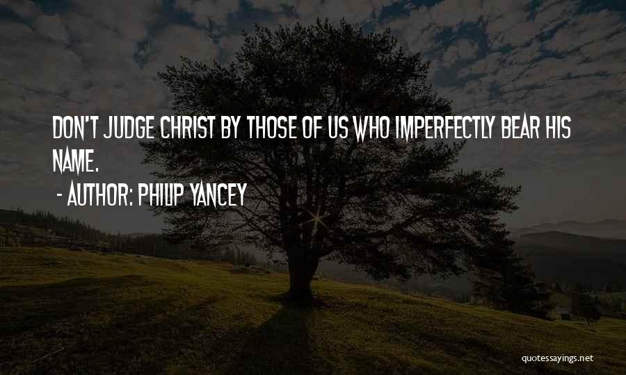 Imperfectly Quotes By Philip Yancey