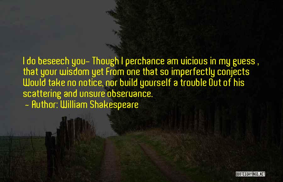 Imperfectly Quotes By William Shakespeare