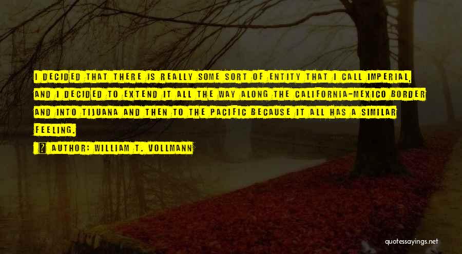 Imperial Quotes By William T. Vollmann