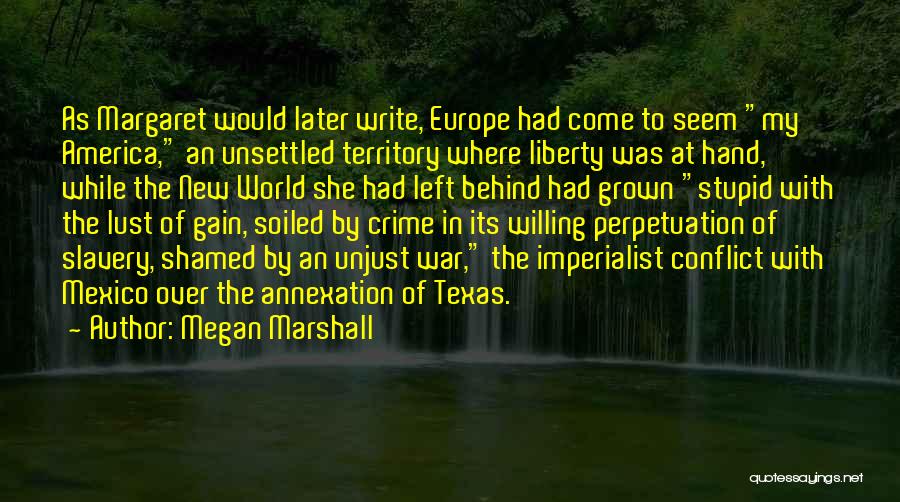 Imperialism In World War 1 Quotes By Megan Marshall