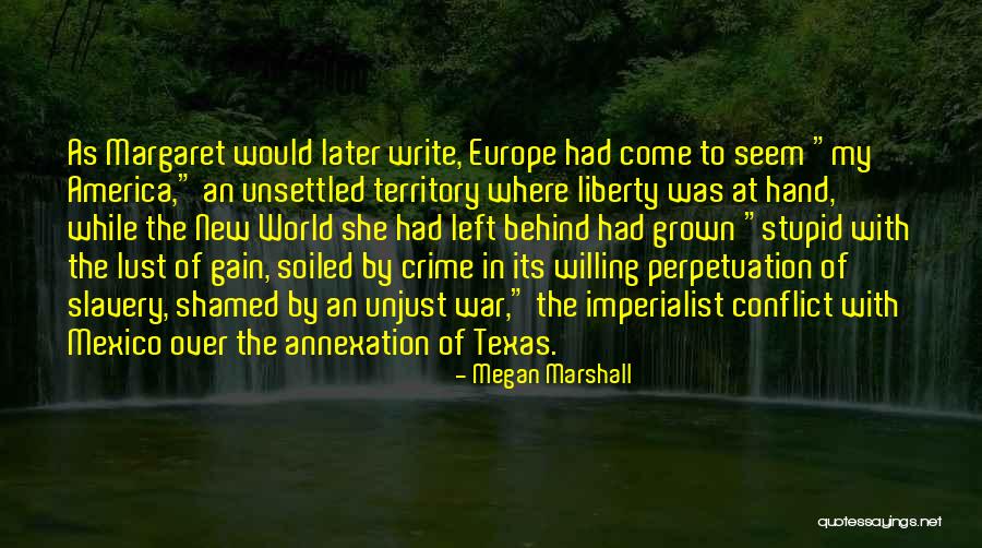 Imperialism In World War 1 Quotes By Megan Marshall Imperialism In World War 1 Quotes By Megan Marshall