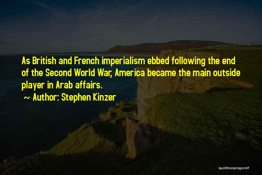 Imperialism In World War 1 Quotes By Stephen Kinzer