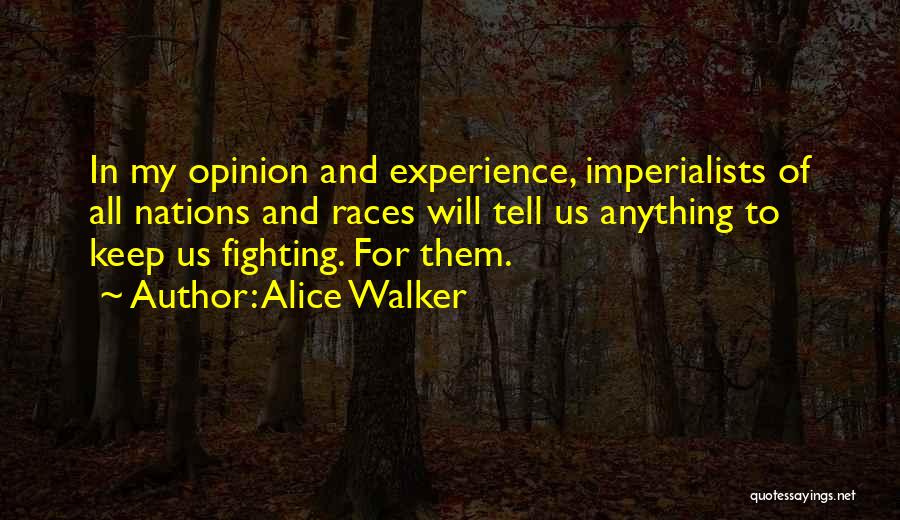 Imperialists Quotes By Alice Walker
