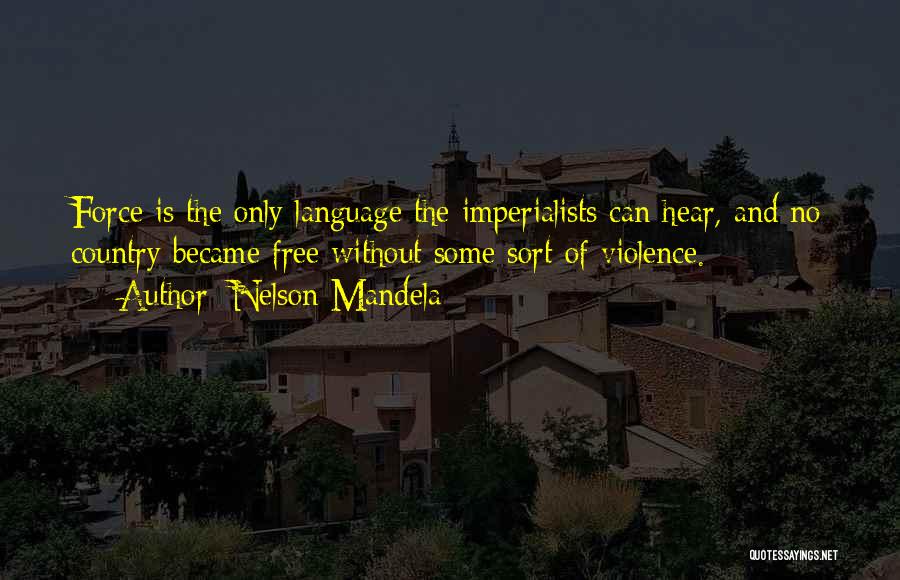 Imperialists Quotes By Nelson Mandela