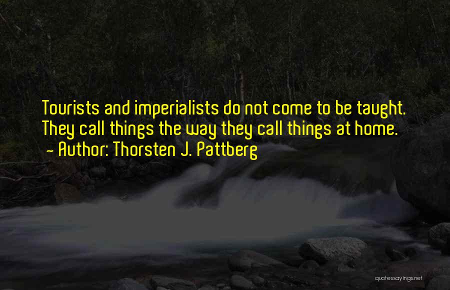 Imperialists Quotes By Thorsten J. Pattberg