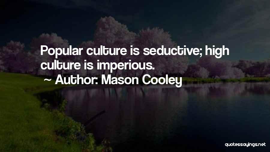 Imperious Quotes By Mason Cooley