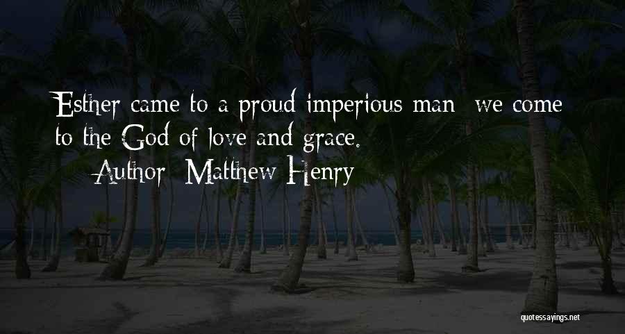 Imperious Quotes By Matthew Henry