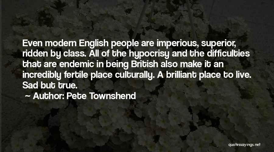 Imperious Quotes By Pete Townshend