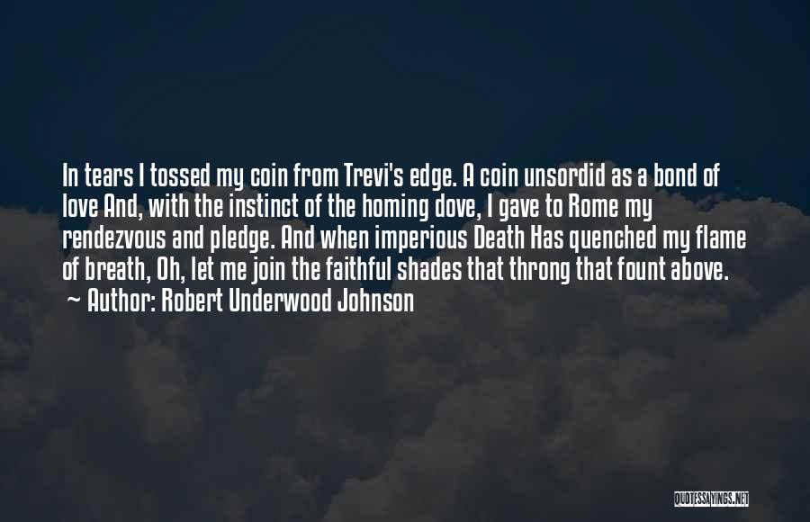 Imperious Quotes By Robert Underwood Johnson