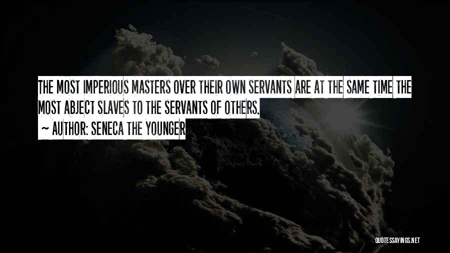 Imperious Quotes By Seneca The Younger