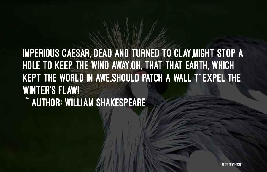 Imperious Quotes By William Shakespeare