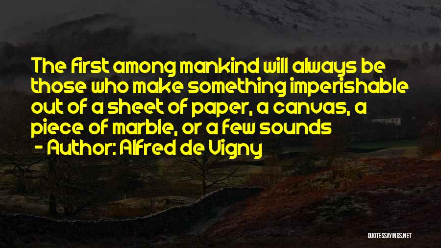 Imperishable Quotes By Alfred De Vigny