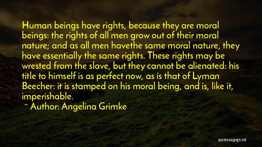 Imperishable Quotes By Angelina Grimke