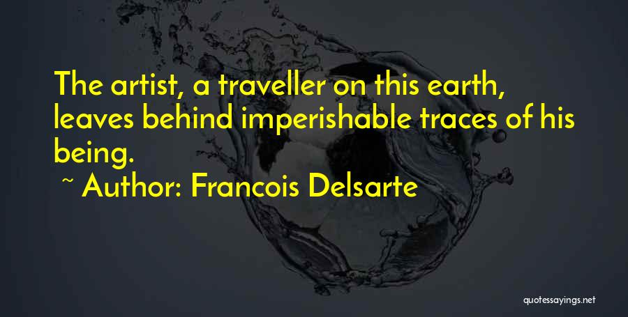 Imperishable Quotes By Francois Delsarte