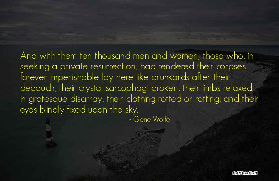 Imperishable Quotes By Gene Wolfe Imperishable Quotes By Gene Wolfe