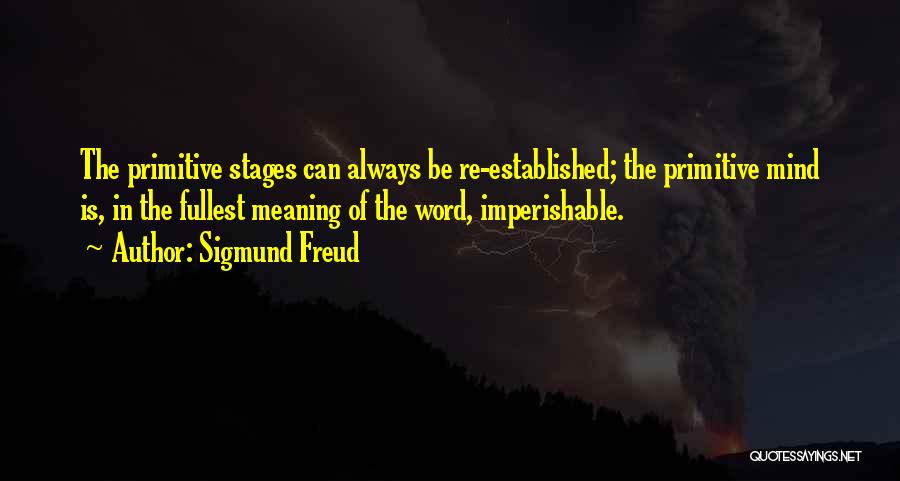 Imperishable Quotes By Sigmund Freud